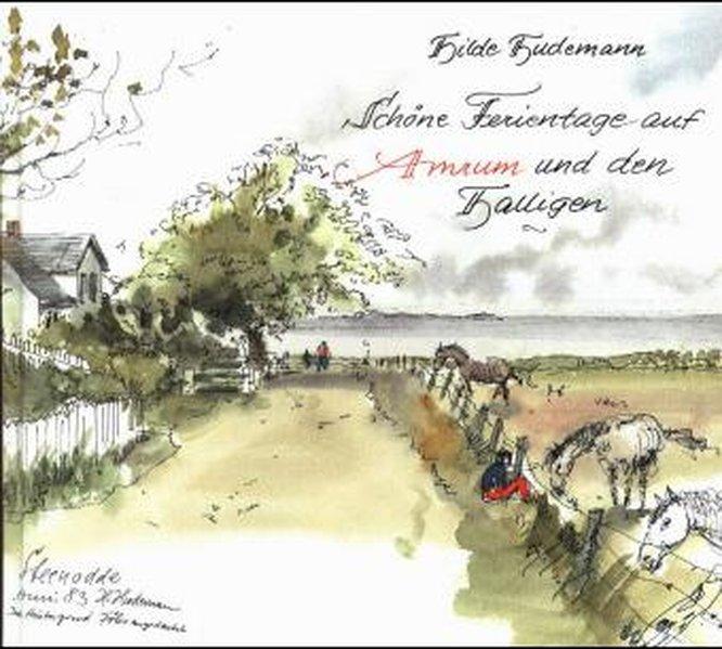 Schöne Ferientage auf Amrum und den Halligen - Hudemann, Hilde