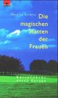 Die magischen Stätten der Frauen : [Reiseführer durch Europa]. Martina Schäfer. Mit Fotogr. von Regina Kühne / Sphinx - Schäfer, Martina (Verfasser)