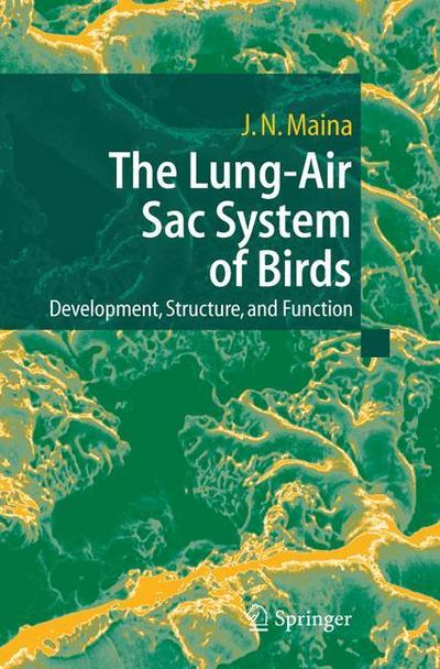 The Lung-Air Sac System of Birds : Development, Structure, and Function - John N. Maina