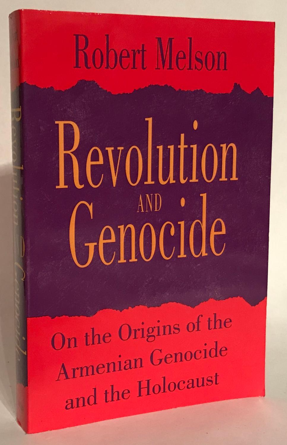 Revolution and Genocide. On the Origins of the Armenian Genocide and the Holocaust. - Melson, Robert