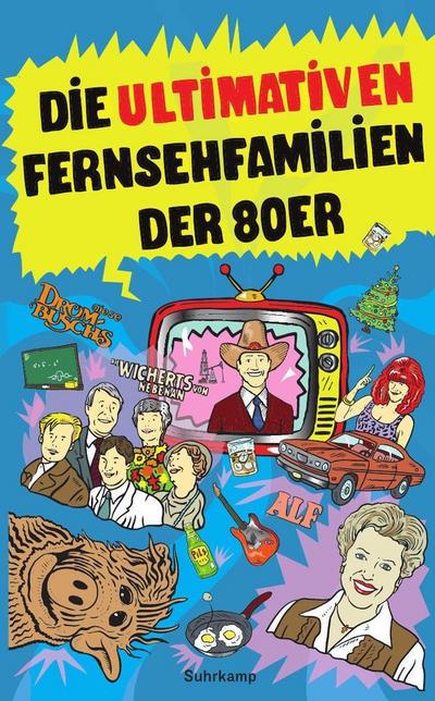 Die ultimativen Fernsehfamilien der Achtziger (suhrkamp taschenbuch) - Niklas Hofmann, Klaus Raab