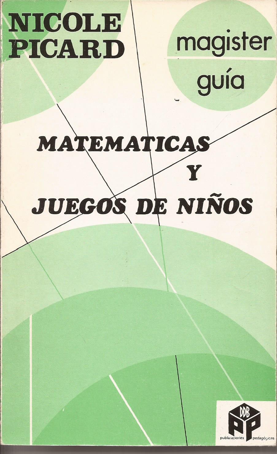 Matemáticas y juegos de niños - Picard, Nicole