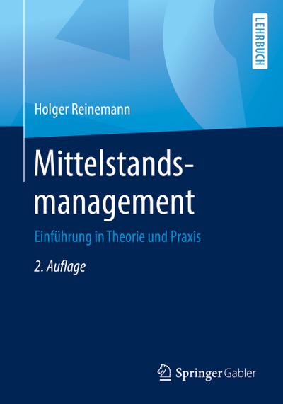 Mittelstandsmanagement : Einführung in Theorie und Praxis - Holger Reinemann