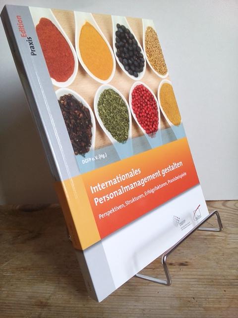 Internationales Personalmanagement gestalten : Perspektiven, Strukturen, Erfolgsfaktoren, Praxisbeispiele. DGFP e.V. (Hrsg.) / Deutsche Gesellschaft für Personalführung: DGFP-PraxisEdition ; Bd. 103.