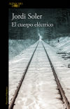 El cuerpo eléctrico - Jordi Soler