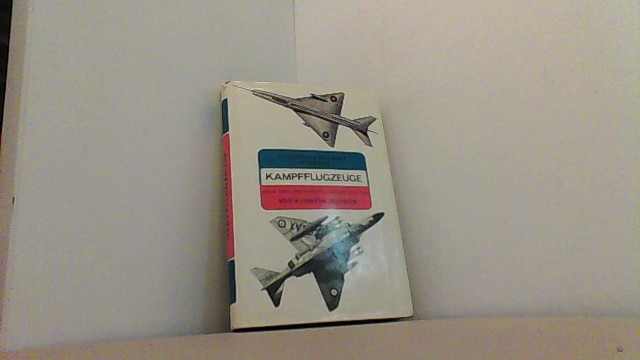 Kampfflugzeuge. Jagd- u. Trainingsflugzeuge seit 1960. - Munson, Kenneth,