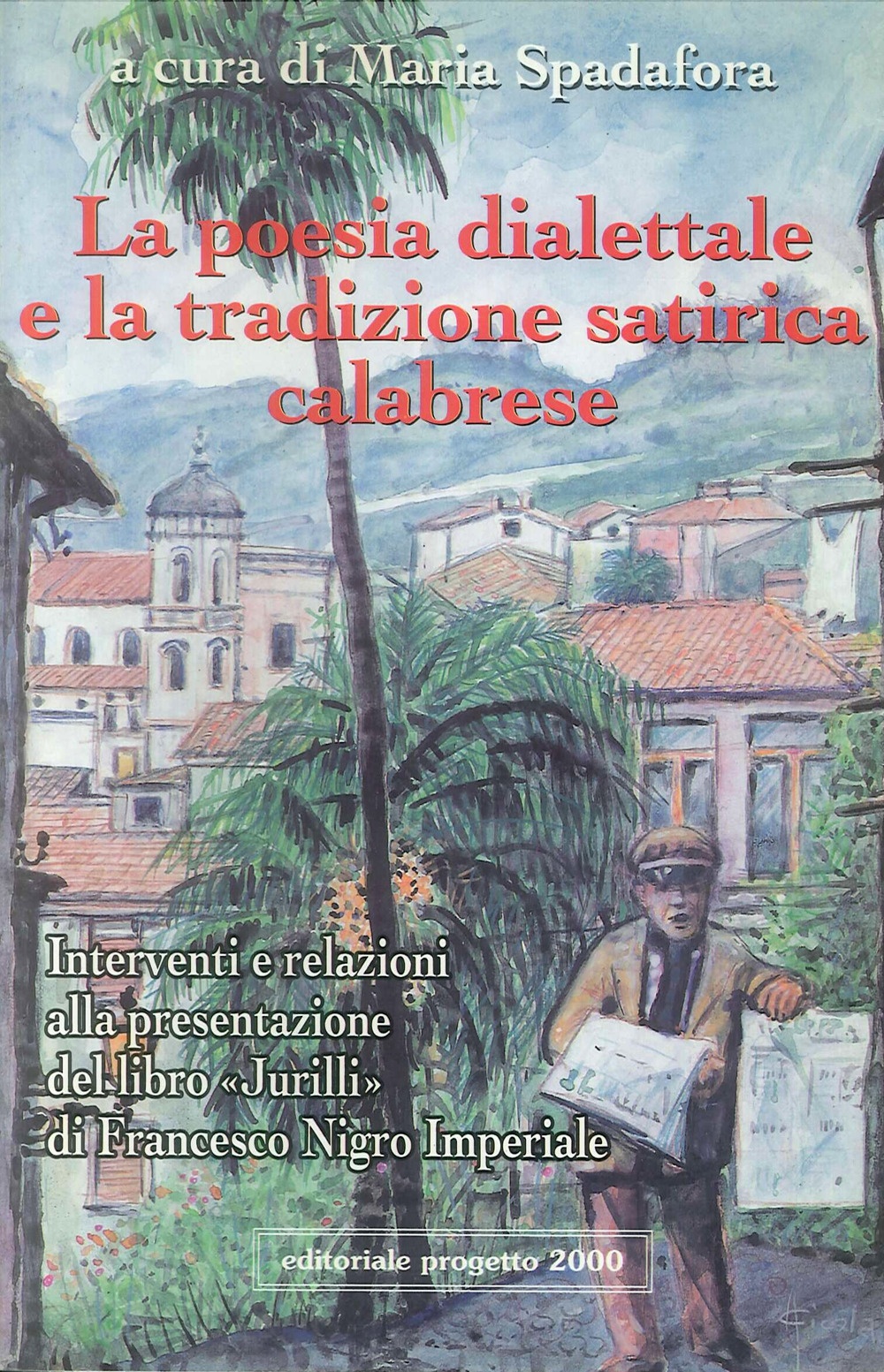 La poesia dialettale e la tradizione satirica calabrese. Interventi e relazioni alla presentazione del libro 