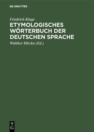 Etymologisches Wörterbuch der deutschen Sprache - Friedrich Kluge