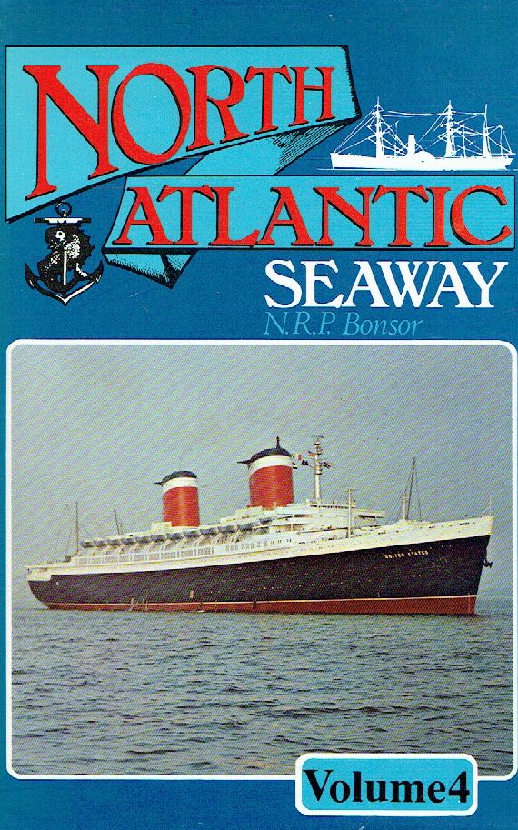 North Atlantic Seaway, Volume 4. - Bonsor, N.R.P.
