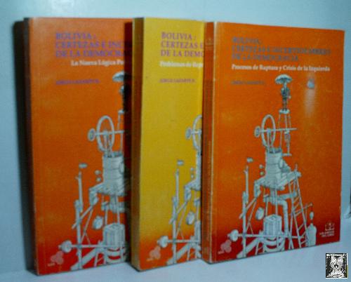 BOLIVIA: CERTEZAS E INCERTIDUMBRES DE LA DEMOCRACIA. TRES VOLÚMENES - LAZARTE ROJAS Jorge