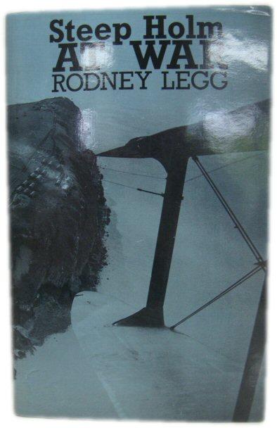 Steep Holm at War - Legg, Rodney