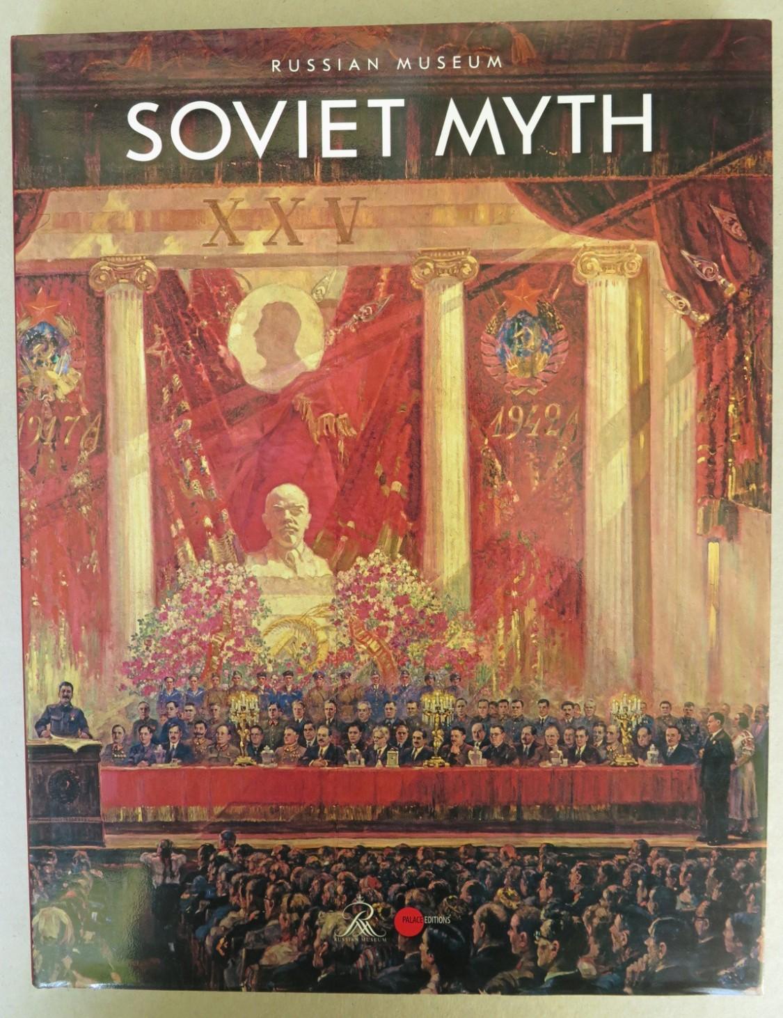 Soviet Myth: Works from the Collection of the Russian Museum - Petrova, Evgenia (ed.)