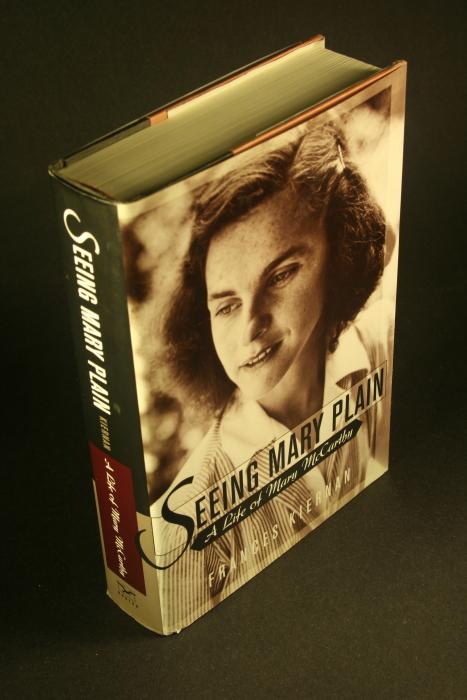 Seeing Mary Plain. A Life of Mary McCarthy. - Kiernan, Frances
