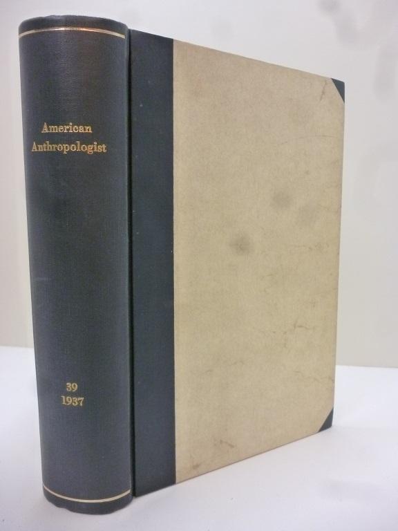 American Anthropologist. New Series. Volume 39. Organ of the American