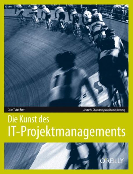 Die Kunst des IT-Projektmanagements - Berkun, Scott,