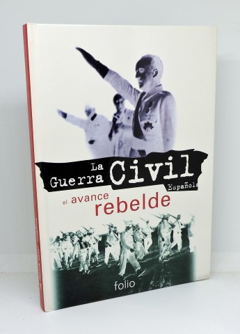 LA GUERRA CIVIL ESPAÑOLA - Vol. 7 - El Avance Rebelde - VV.AA.