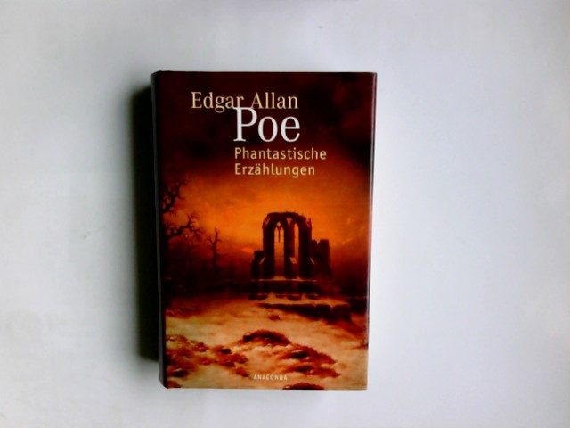 Phantastische Erzählungen. Edgar Allan Poe. Aus dem Amerikan. von Günther Steinig und Elisabeth Seidel. Mit einer Einl. von Georg Kartzke - Poe, Edgar Allan (Verfasser) und Günther (Übersetzer) Steinig