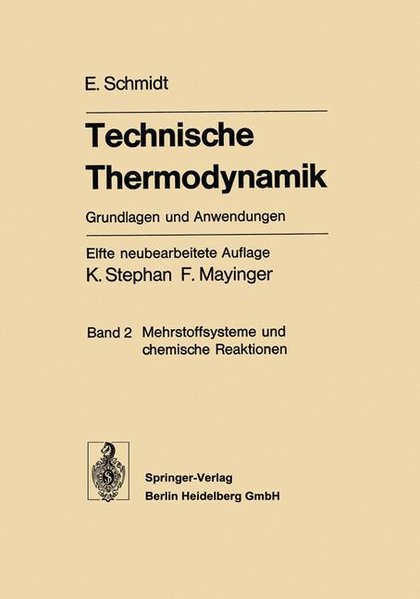 Technische Thermodynamik. Grundlagen und Anwendungen Band 2: Mehrstoffsysteme und chemische Reaktionen - Stephan, K., Ernst Schmidt und F. Mayinger,