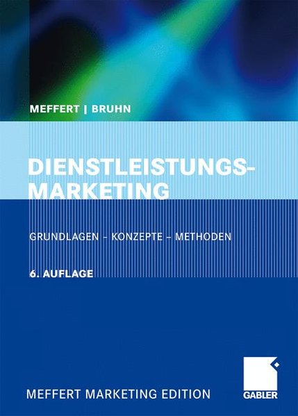 Dienstleistungsmarketing Grundlagen - Konzepte - Methoden - Meffert, Heribert und Manfred Bruhn,