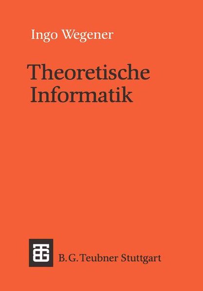 Theoretische Informatik Eine algorithmenorientierte Einführung - Wegener, Ingo,