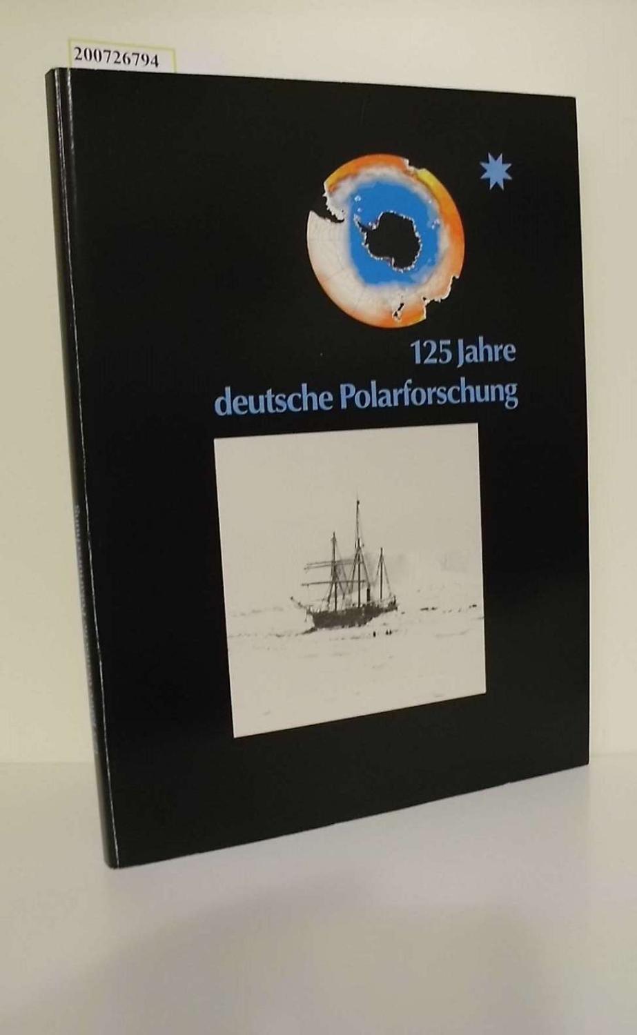 125 Jahre deutsche Polarforschung.