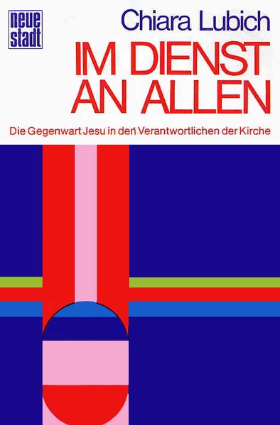 Im Dienst an allen: Die Gegenwart Jesu in den Verantwortlichen der Kirche (Spiritualität) - Lubich, Chiara, Federico Didonet Wolfgang Bader u. a.