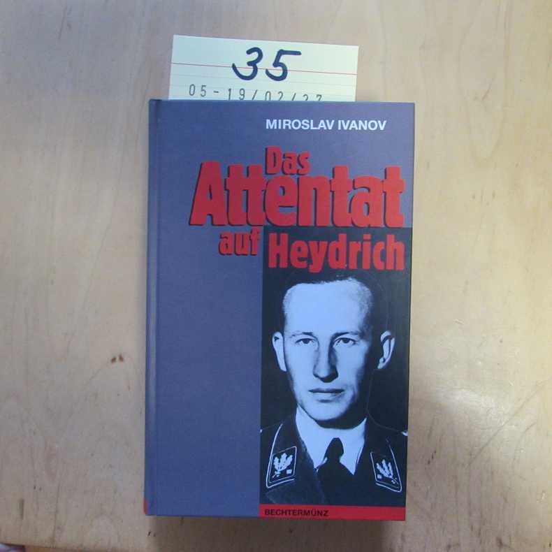 Das Attentat auf Heydrich. - Ivanov, Miroslav