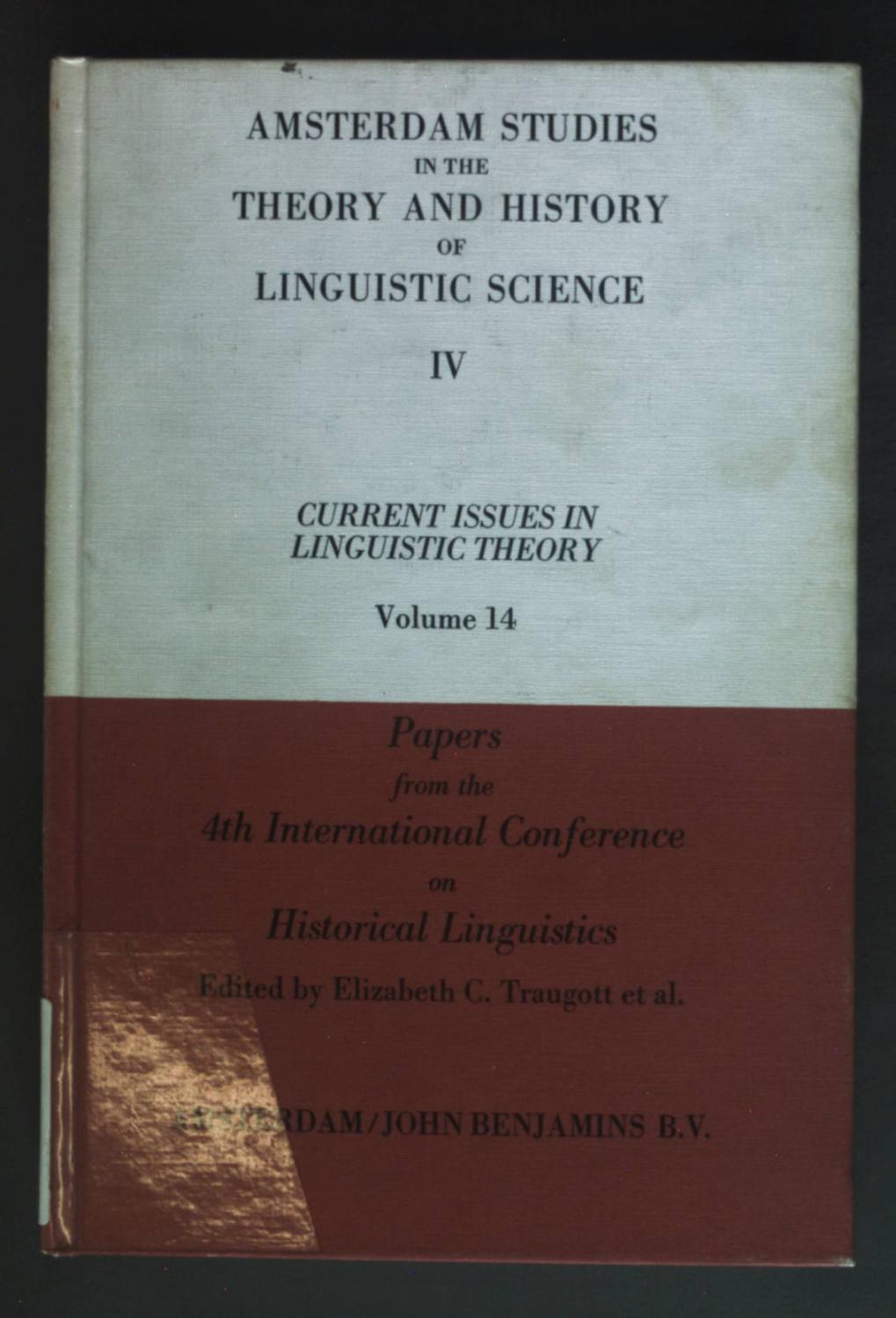 Papers from the 4th International Conference on Historical Linguistics. Current Issues in Linguistic Theory, Band 14 - Traugott, Elizabeth Closs, Rebecca Labrum and Susan C. Shepherd