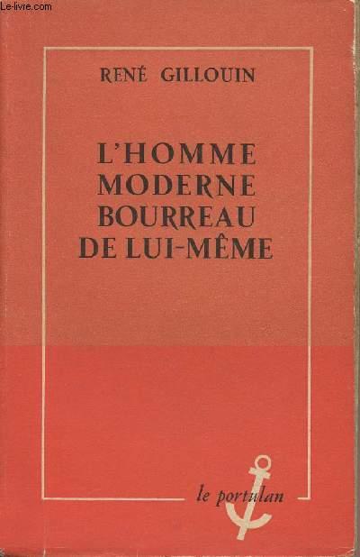 L'homme moderne bourreau de lui-même von Gillouin René: bon Couverture ...