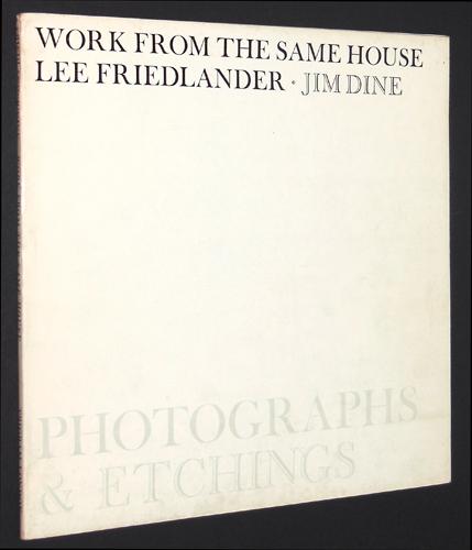 Work From The Same House | Lee Friedlander, Jim Dine