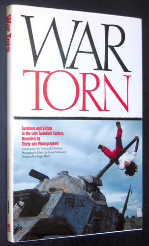 War Torn: Survivors and Victims in the Late Twentieth Century, Recorded by Thirty-One Photographers - Vermazen, Susan; Thomas L. Friedman