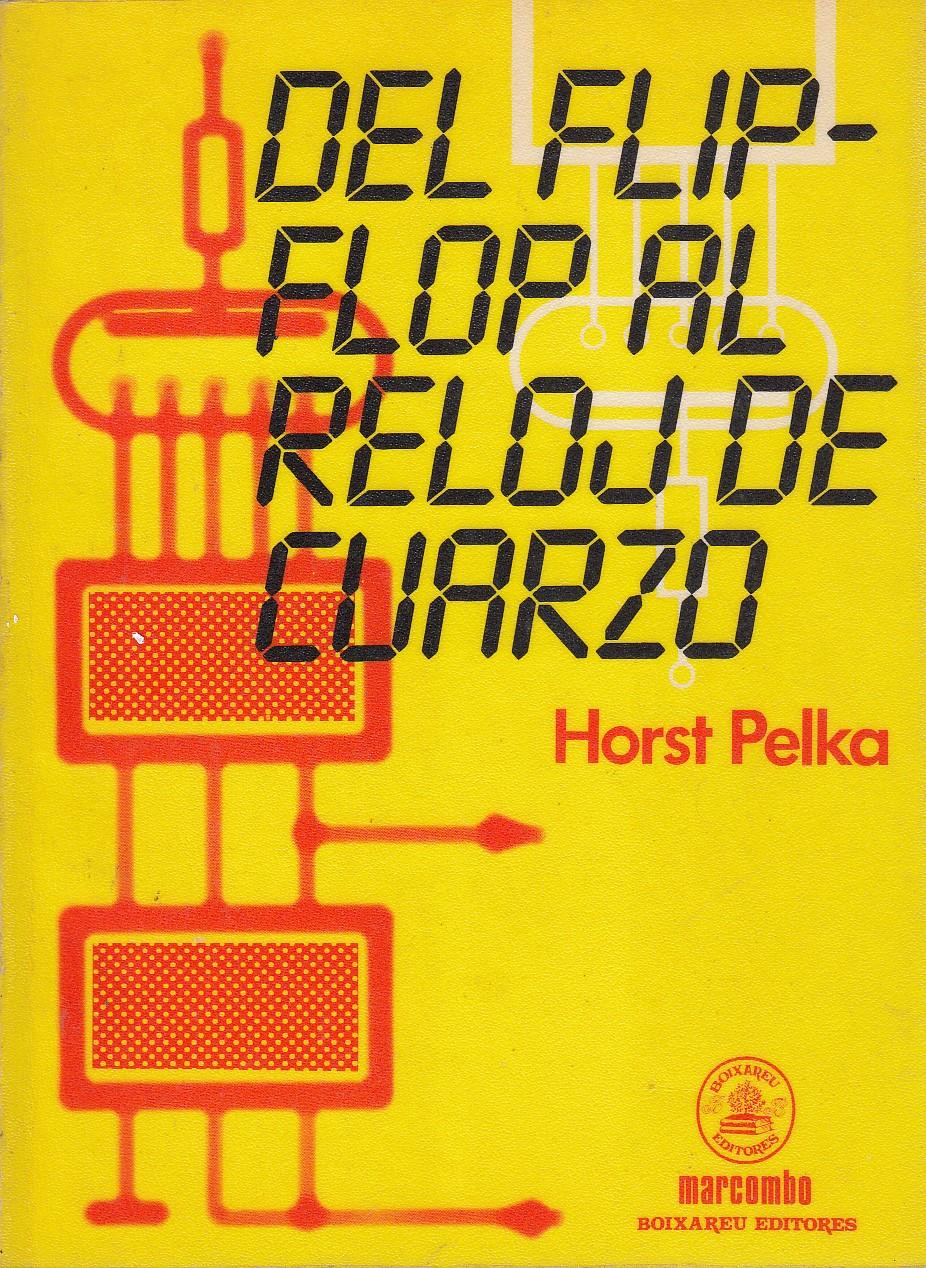 DEL FLIP-FLOP AL RELOJ DE CUARZO - Horst Pelka