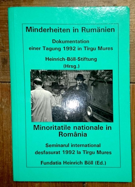 Minderheiten in Rumänien / Minoritatile nationale in Romania. Dokumentation einer Tagung 1992 in Tirgu Mures. - Enache, Smaranda, William Totok György Frunda u. a.