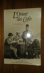 L'orient des cafés. - Lemaire, Gérard-Georges