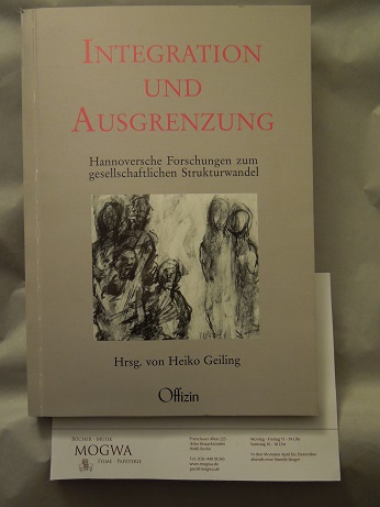 Integration und Ausgrenzung. Hannoversche Forschungen zum gesellschaftlichen Strukturwandel. - Geiling (Hg.), Heiko