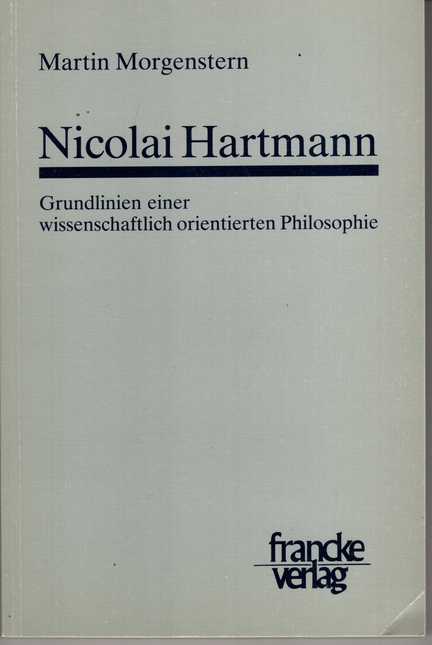 Nicolai Hartmann. Grundlinien einer wissenschaftlich orientierten Philosophie. - Morgenstern, Martin
