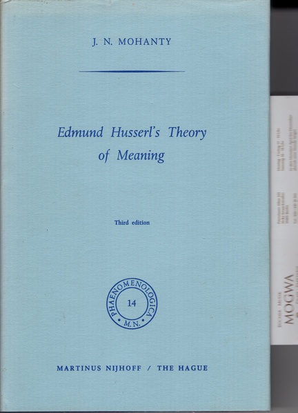 Edmund Husserls Theory of Meaning. Phaenomenologica 14. - Mohanty, J.N.