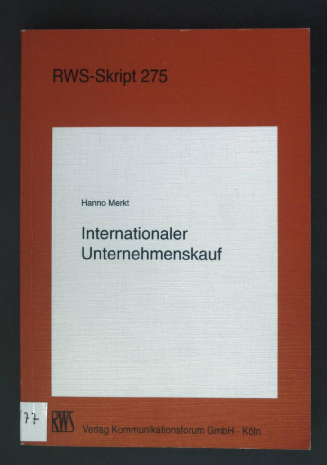 Internationaler Unternehmenskauf. RWS-Skript ; 275 - Merkt, Hanno