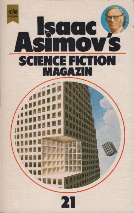 Isaac Asimov's Science-Fiction-Magazin; Teil: Folge 21. Heyne-Bücher / 6 / Heyne-Science-fiction & Fantasy ; Nr. 4069 - Wahren, Friedel (Hrsg.);
