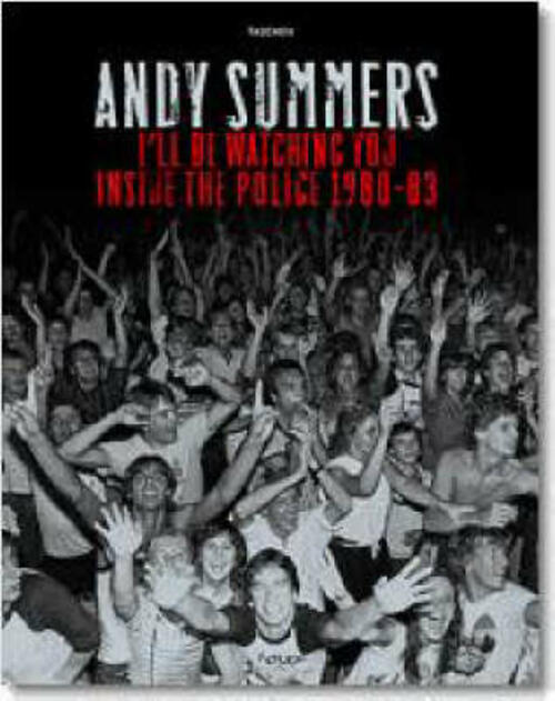 I'll Be Watching You. Inside The Police 1980-83 - Andy Summers