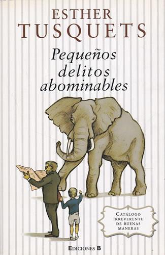 Pequeños delitos abominables - Tusquets Guillén, Esther