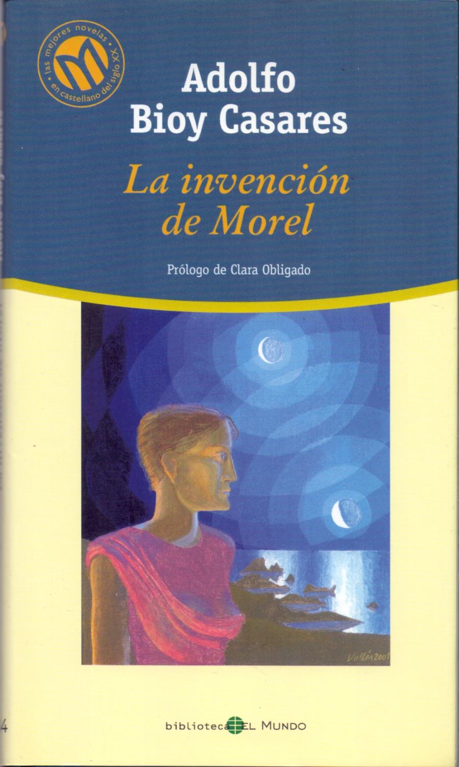 LA INVENCION DE MOREL - Adolfo Bioy Casares / Prologo de Clara Obligado