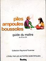 Piles, Ampoules, Boussoles : Guides Du Maître, Du Ce Au Cm - Tavernier