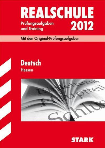 Abschluss-Prüfungsaufgaben Realschule Hessen, Deutsch 2009, Jahrgänge 2005-2008. Original-Prüfungsaufgaben und Training. Ohne Lösungen. : Prüfungsaufgaben und Training - Susanne Falk,Peter Haußmann,Marion von der Kammer,Nicole Pradel