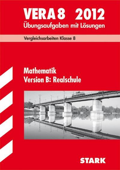 VERA 8 2011. Mathematik.B.RS : Übungsaufgaben mit Lösungen