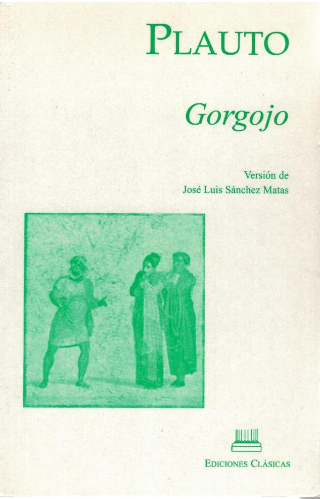 El gorgojo - Plauto. Version de Jose Luis Sanchez Matas. Presentacion y notas de Carmen Cantueso y Arcangelo Adriani