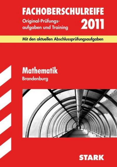 Fachoberschulreife 2011. Mathe,BB+Lös. : Mit den aktuellen Abschlussprüfungsaufgaben. Jahrgangsstufe 10