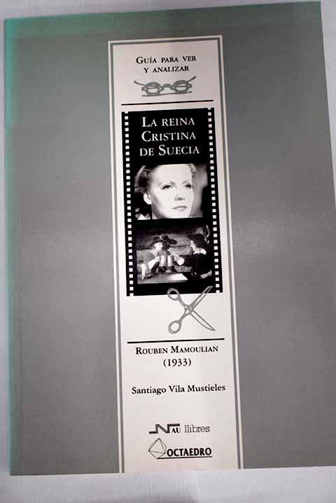 La reina Cristina de Suecia: Rouben Mamoulian (1933) - Vila, Santiago