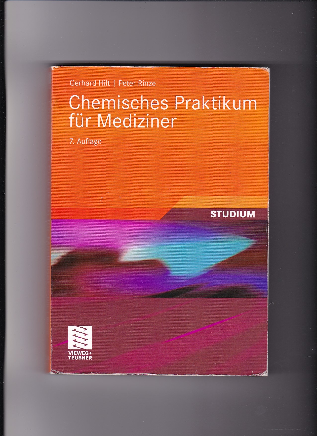 Gerhart Hilt, Peter Rinze, Chemisches Praktikum für Mediziner / 7. Auflage - Hilt, Gerhard (Verfasser) und Peter (Verfasser) Rinze