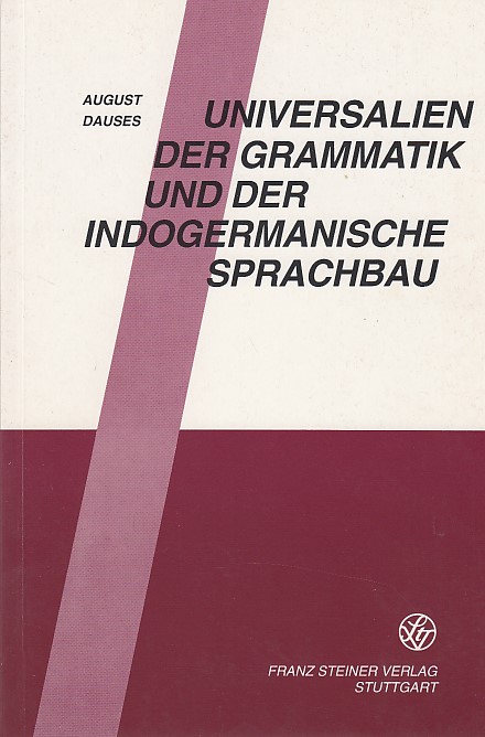 Universalien der Grammatik und der indogermanische Sprachbau - Dauses, August